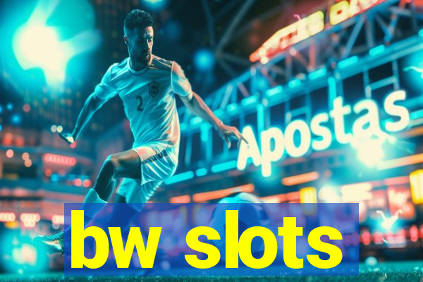 bw slots